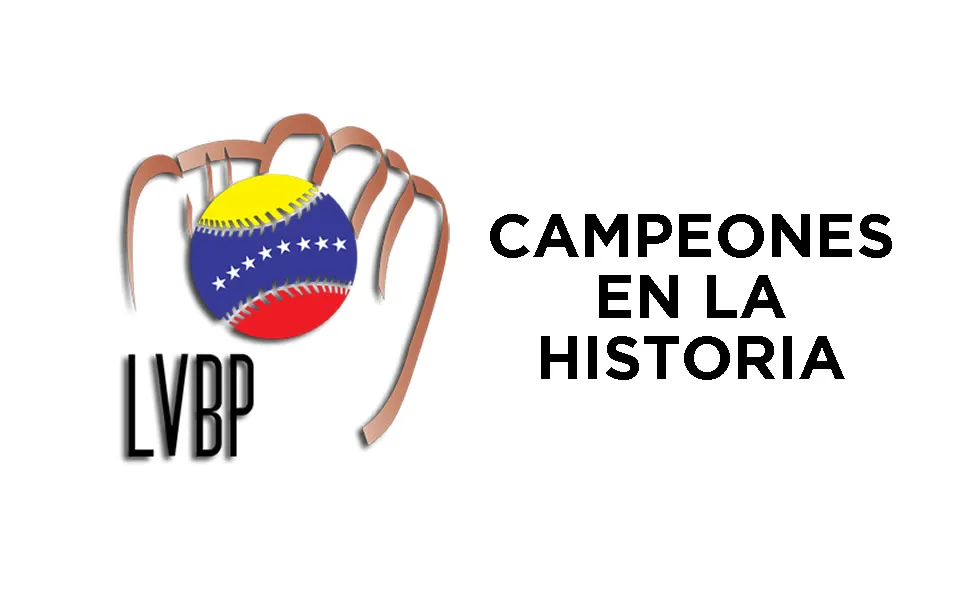 LVBP: Los equipos campeones en la historia de la pelota venezolana
